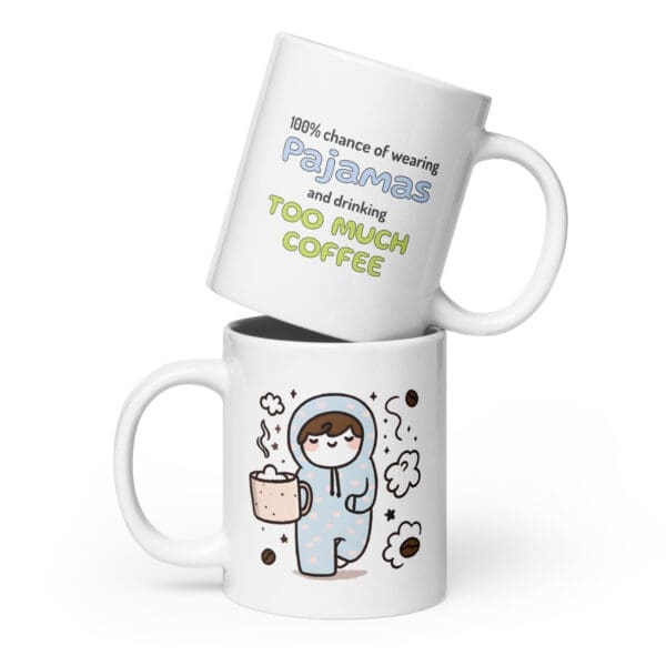 100% Chance of Wearing Pajamas & Drinking Too Much Coffee Mug